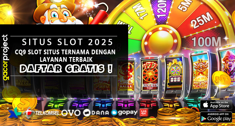 CQ9 Slot Situs Ternama Dengan Layanan Terbaik