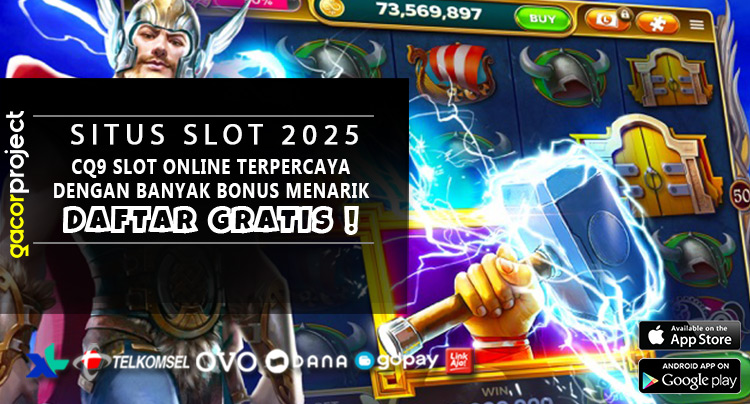 CQ9 Slot Online Terpercaya Dengan Banyak Bonus Menarik